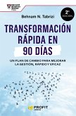 Transformación rápida en 90 días : un plan de cambio para mejorar la gestión rápido y eficaz