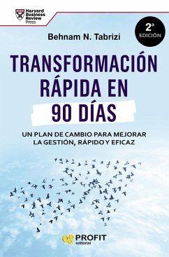 Transformación rápida en 90 días : un plan de cambio para mejorar la gestión rápido y eficaz - Tabrizi, Behnam N.