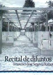 Recital de difuntos - Segovia Ramos, Francisco José