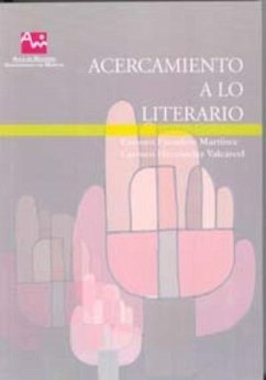 Acercamiento a lo literario - Hernández Valcárcel, María Del Carmen; Escudero Valcárcel, Carmen