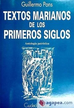 Textos marianos de los primeros siglos - Pons Pons, Guillermo