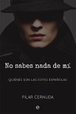 No sabes nada de mí : quiénes son las espías españolas No sabes nada de mí : quiénes son las espías españolas