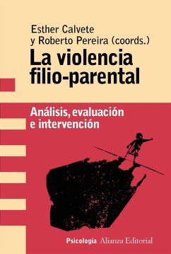 La violencia filio-parental : análisis, evaluación e intervención - Calvete, Esther; Pereira Tercero, Roberto