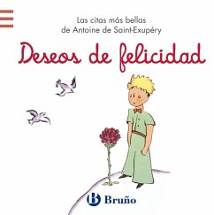 Deseos de felicidad. Las citas más bellas de Antoine de Saint-Exupéry - Saint-Exupéry, Antoine de