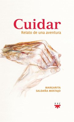 Cuidar : relato de una aventura - Saldaña Mostajo, Margarita