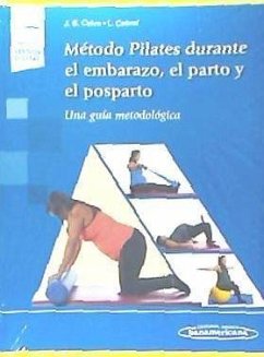 Método Pilates durante el embarazo, el parto y el posparto : una guía metodológica - Calvo Mínguez, Juan Bosco; Cabral Páez, Laura