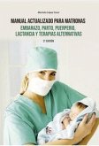 Manual actualizado para matronas, embarazo, parto, puerperio, lactancia y terapias alternativas
