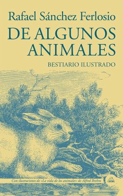 De algunos animales : bestiario ilustrado - Sánchez Ferlosio, Rafael