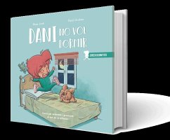 Dani no quiere dormir : cuento para entender y promover el sueño en la infancia - Jové, Rosa; Grabau Maestro, Raúl