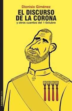 El discurso de la corona : y otros cuentos del 1-octubre - Giménez Plaza, Dionisio