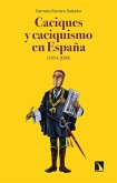 Caciques y caciquismo en España, 1834-2020 Caciques y caciquismo en España, 1834-2020