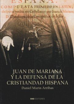 Juan de Mariana y la defensa de la cristiandad hispana - Marín Arribas, Daniel