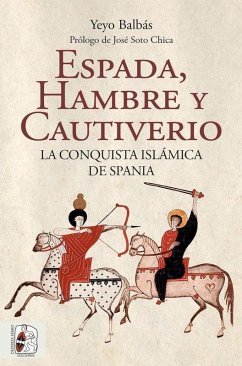 Cover Espada, hambre y cautiverio. La conquista islámica de Spania