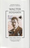 Walter Benjamin : una vida crítica
