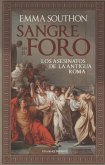 SANGRE EN EL FORO. LOS ASESINATOS DE LA ANTIGUA ROMA