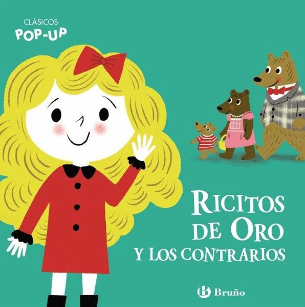 Clásicos Pop-Up. Ricitos de Oro y los contrarios Clásicos Pop-Up. Ricitos de Oro y los contrarios