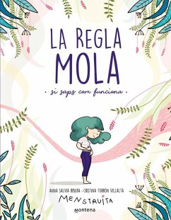 La regla mola : si saps com funciona - Torrón Villalta, Cristina; Salvia, Anna; Torrón (Menstruita), Cristina
