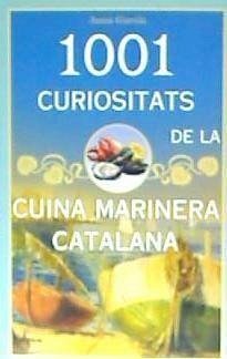 1001 curiositats de la cuina marinera - Garcia Soteras, Anna