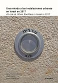 Una mirada a las instalaciones urbanas en Israel en 2017 = A looK at urban facilities in Israel in 2017