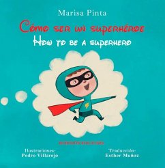 Cómo ser un superhéroe = How to be a superhero - Pinta García, María Luisa