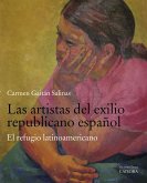 Las artistas del exilio republicano español : el refugio latinoamericano