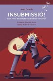 Insubmissió!: Quan joves desarmats van derrotar un exèrcit