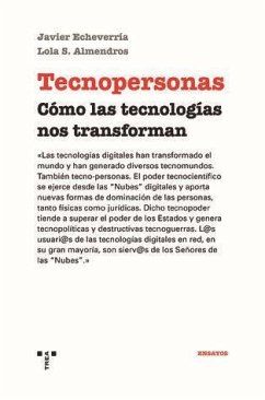 Tecnopersonas : cómo las tecnologías nos transforman - Almendros, Lola S.; Echeverría, Javier