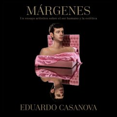 Márgenes : un ensayo artístico sobre el ser humano y la estética - Casanova, Eduardo
