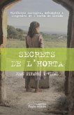 Secrets de l'Horta : Històries curioses, anècdotes i llegendes de l'horta de Lleida Secrets de l'Horta : Històries curioses, anècdotes i llegendes de l'horta de Lleida