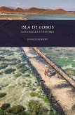 Isla de Lobos, naturaleza e historia Isla de Lobos, naturaleza e historia