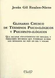Cover Glosario chusco de términos psico-ilógicos y psicopato-ilógicos : que recoge psicotérminos en general y padeceres diversos que pueden sufrir los humanos de hoy en día y noche