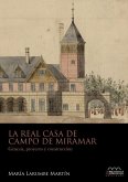 La real casa de campo de Miramar : génesis, proyecto y construcción La real casa de campo de Miramar : génesis, proyecto y construcción