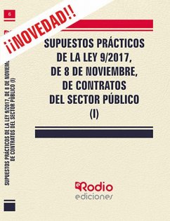 Supuestos Prácticos de la Ley 9/2017, de 8 de noviembre, de contratos del sector público (Tomo I)