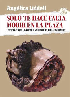 Cover Solo te hace falta morir en la plaza : Liebestod ; El olor a sangre no se me quita de los ojos ; Juan Belmonte