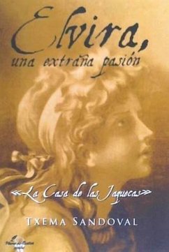 Elvira, una extraña pasión : la casa de las jaquecas - Sandoval, Txema