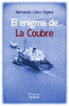 El enigma de La Coubre - Calvo Ospina, Hernando