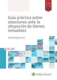 Guía práctica sobre soluciones ante la ocupación de bienes inmuebles - Magro Servet, Vicente