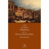 Las claves perdidas de la Francmasonería Las claves perdidas de la Francmasonería