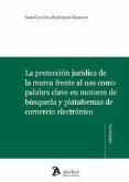 PROTECCION JURIDICA DE LA MARCA FRENTE AL USO COMO PALABRA CLAVE EN MOTORES DE B