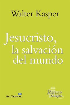 Jesucristo, la salvación del mundo - Kasper, Walter
