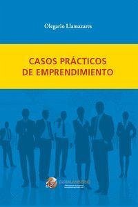 Casos prácticos de emprendimiento - Llamazares García-Lomas, Olegario