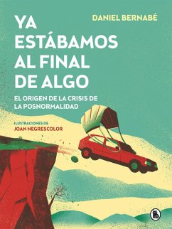Ya estábamos al final de algo - Bernabé Marchena, Daniel . . . [et al.