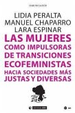 Las mujeres como impulsoras de transiciones ecofeministas hacia sociedades más justas y diversas : Castilla-La Mancha como laboratorio de experiencias