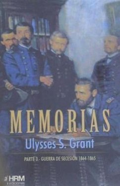 Memorias 3 : Guerra de Secesión, 1864-1865 - Grant, Ulysses S.