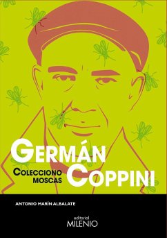 Germán Coppini : colecciono moscas - Marín Albalate, Antonio