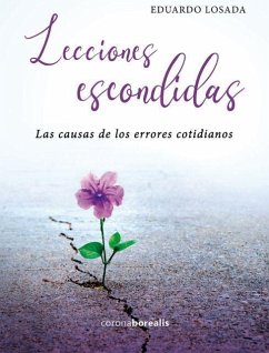 Lecciones escondidas : las causas de los errores cotidianos - Losada Santamaría, Eduardo