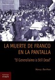La muerte de Franco en la pantalla : "El Generalísimo es Still Dead"