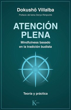 Atención plena : mindfulness basado en la tradición budista : teoría y práctica - Villalba, Dokushô