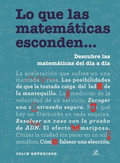 Lo que las matemáticas esconden-- : descubre las matemáticas del día a día - Beveridge, Colin; Jiménez García, Alberto