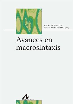 Avances en macrosintaxis - Gutiérrez Ordóñez, Salvador . . . [et al.; Fuentes Rodríguez, Catalina